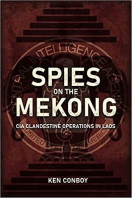Spies On The Mekong Cia Clandestin