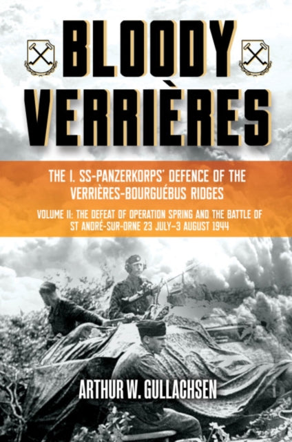 Bloody Verrires The I Sspanzerkorps Defe