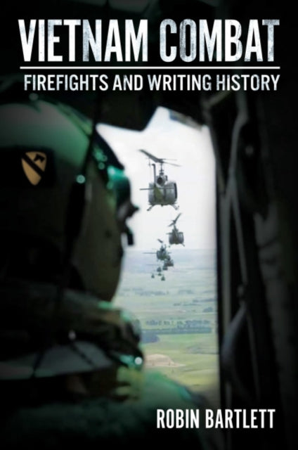 Vietnam Combat Firefights & Writing Hist