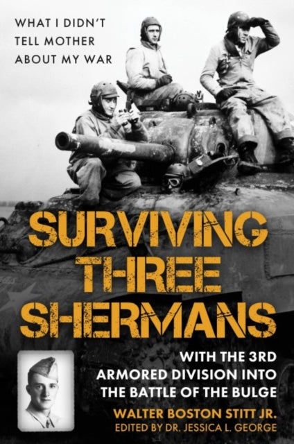 Surviving Three Shermans With The 3rd Ar