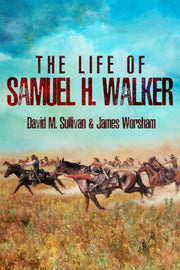 Life Of Samuel H Walker