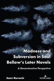 Madness And Subversion In Saul Bellows