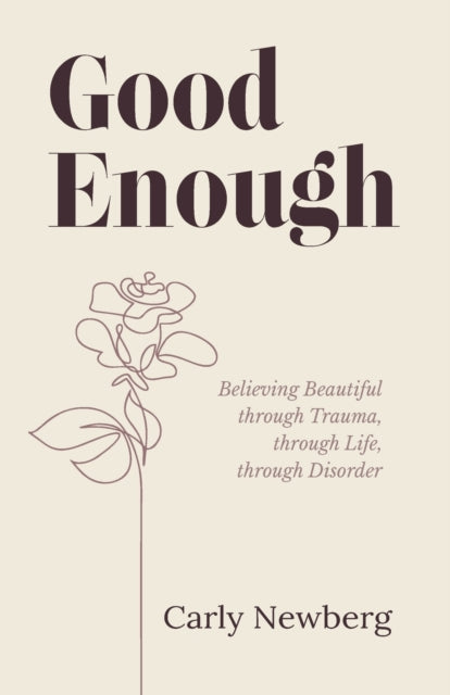 Good Enough: Believing Beautiful Through