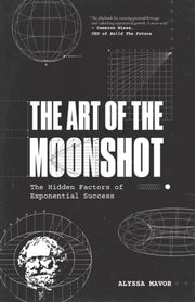 The Art Of The Moonshot: The Hidden Fact