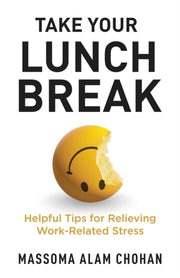Take Your Lunch Break: Helpful Tips For
