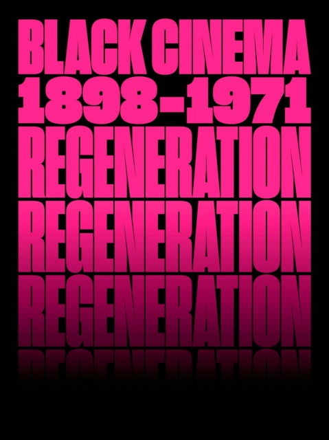 Regeneration Black Cinema 18981971