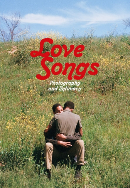 Love Songs Photography & Intimacy Hb
