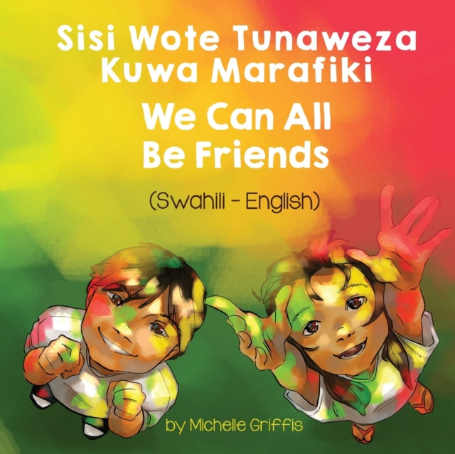We Can All Be Friends (swahili-english)