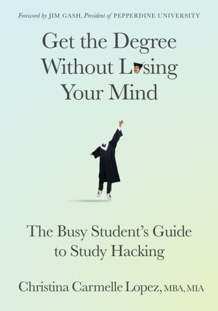 Get The Degree Without Losing Your Mind