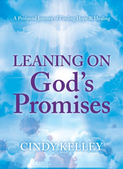 Leaning On Gods Promises By Cindy Dedo Kelley