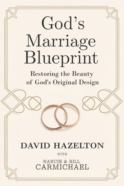 God's Marriage Blueprint : Restoring The By Hazelton, David