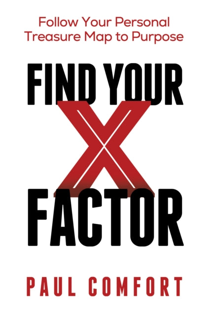 Find Your X Factor : Follow Your Persona By Comfort, Paul