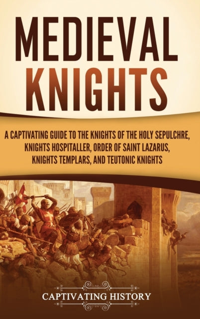 Medieval Knights: A Captivating Guide To By History, Captivating