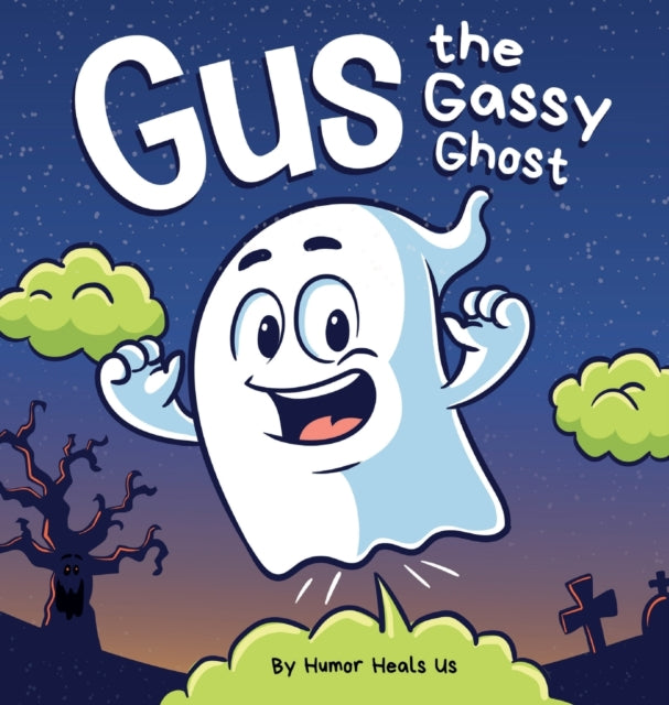 Gus The Gassy Ghost: A Funny Rhyming Hal