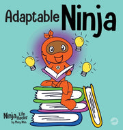 Adaptable Ninja : A Children's Book Abou