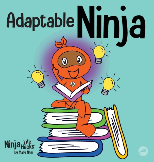 Adaptable Ninja : A Children's Book Abou