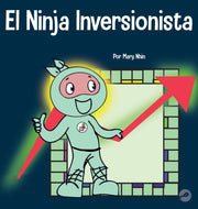 El Ninja Inversionista: Un Libro Para Ni