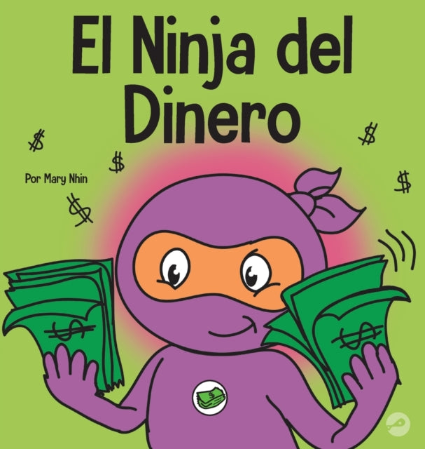 El Ninja Del Dinero: Un Libro Para Ni Os