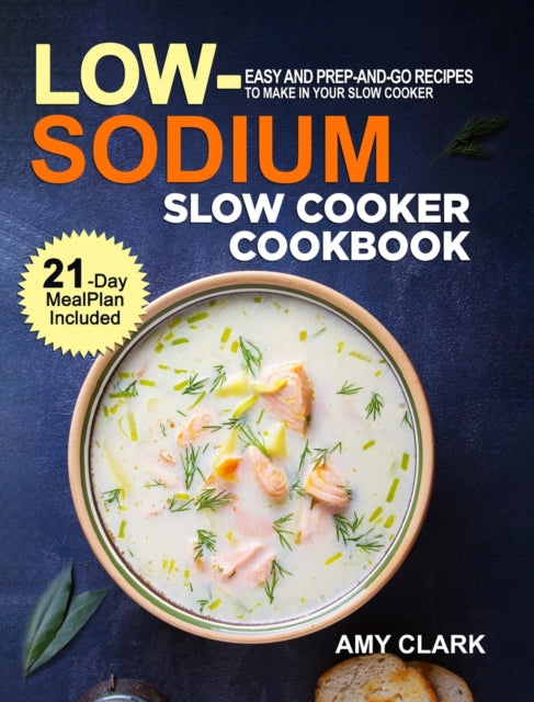Low Sodium Slow Cooker Cookbook: Easy An