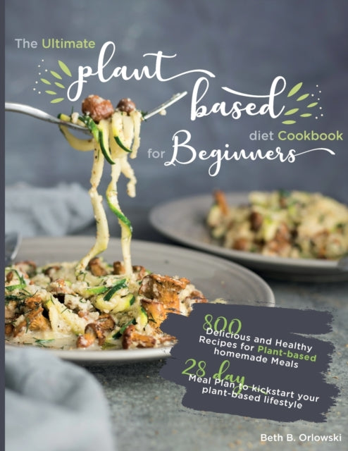 The Ultimate Plant-based Diet Cookbook F