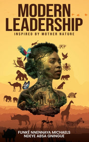 Modern Leadership: Inspired By Mother Na