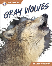 Gray Wolves By Wilson, Libby