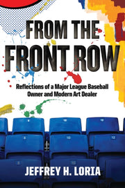 From The Front Row By Loria, Jeffrey H.