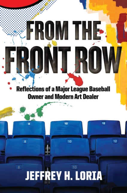 From The Front Row By Loria, Jeffrey H.