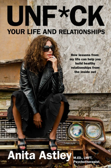 Unfck Your Life & Relationships