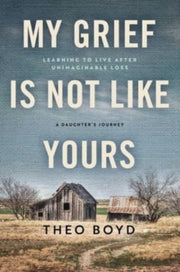 My Grief Is Not Like Yours By Boyd, Theo