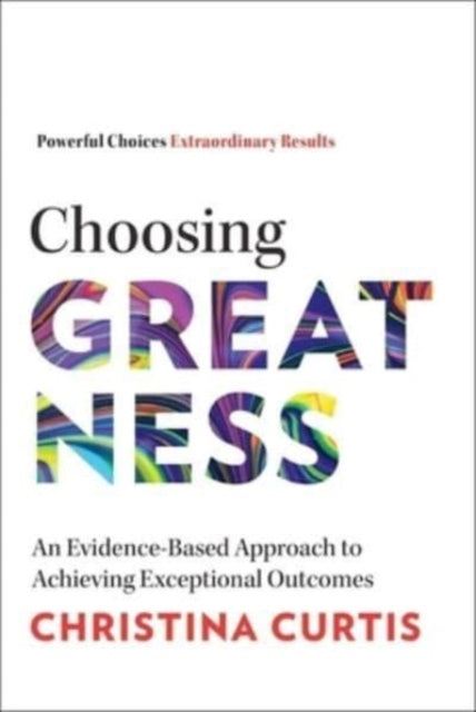 Choosing Greatness By Curtis, Christina
