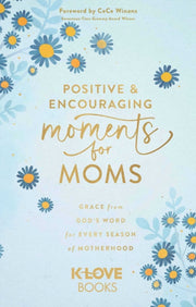 Positive & Encouraging Moments For Mom