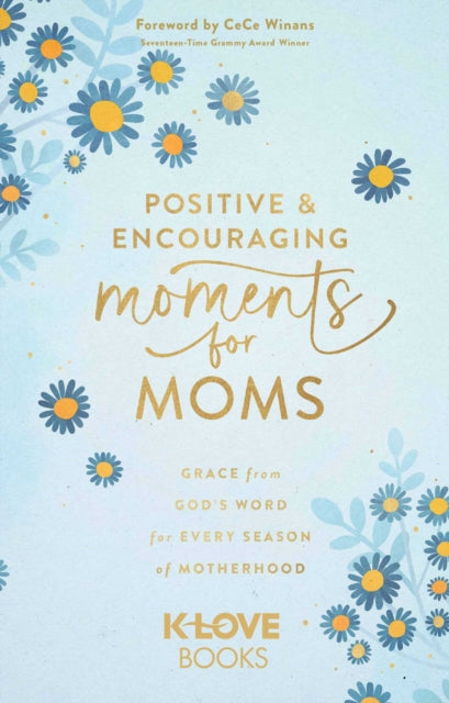 Positive & Encouraging Moments For Mom