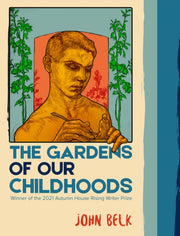 Gardens Of Our Childhoods By Belk, John