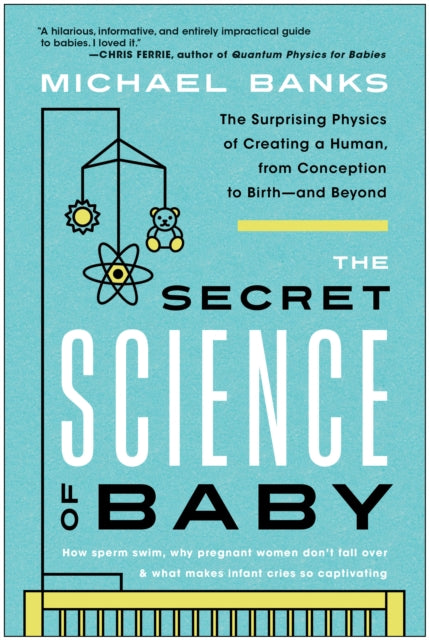 Secret Science Of Baby The By Banks, Michael