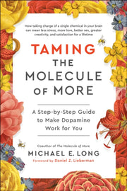 Taming The Molecule Of More