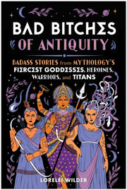 Bad Bitches Of Antiquity