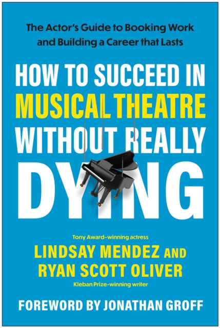 How To Succeed In Musical Theatre Withou By Mendez, Lindsay;