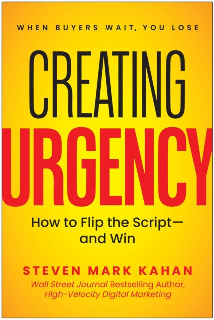 Creating Urgency By Kahan, Steven Mark