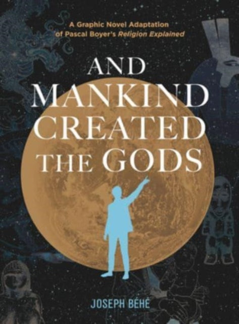 And Mankind Created The Gods A Graphic