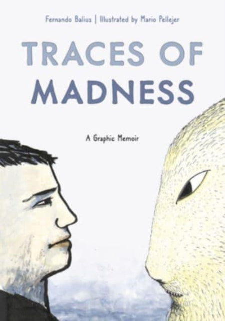 Traces Of Madness A Graphic Memoir