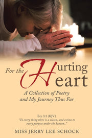 For The Hurting Heart: A Collection Of P