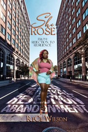 She Rose: From Rejection To Resilience
