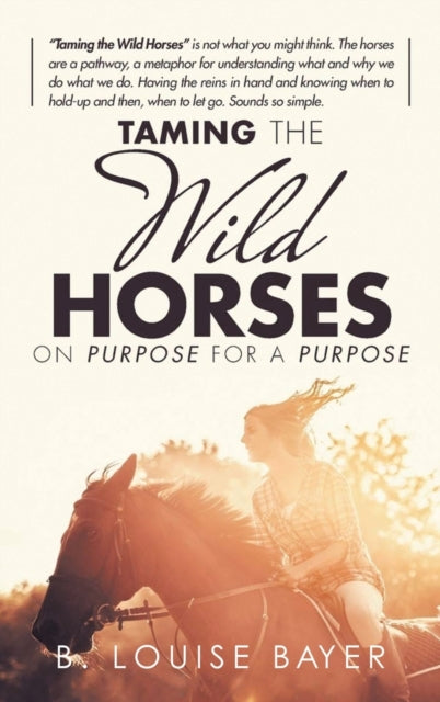 Taming The Wild Horses On Purpose For A