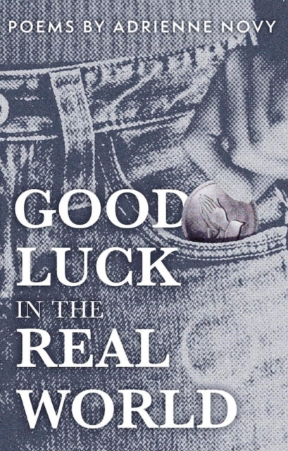 Good Luck In The Real World By Novy, Adrienne