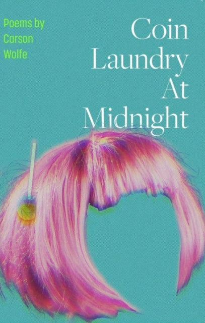 Coin Laundry At Midnight By Wolfe, Carson