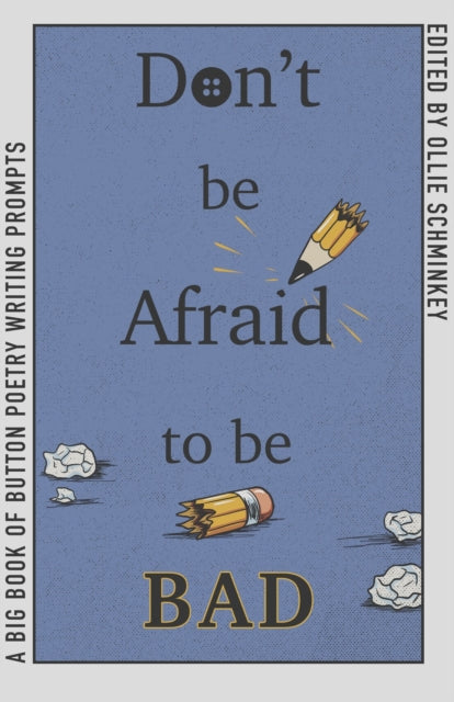 Dont Be Afraid To Be Bad