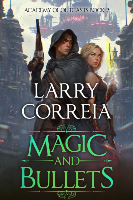 Magic & Bullets Book 2 By Correia, Larry
