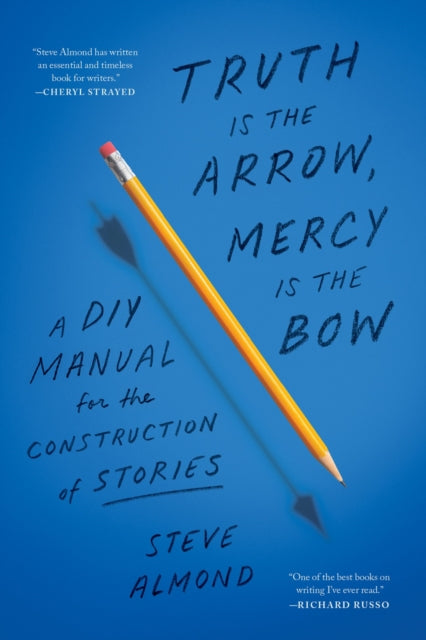 Truth Is The Arrow Mercy Is The Bow By Almond, S.