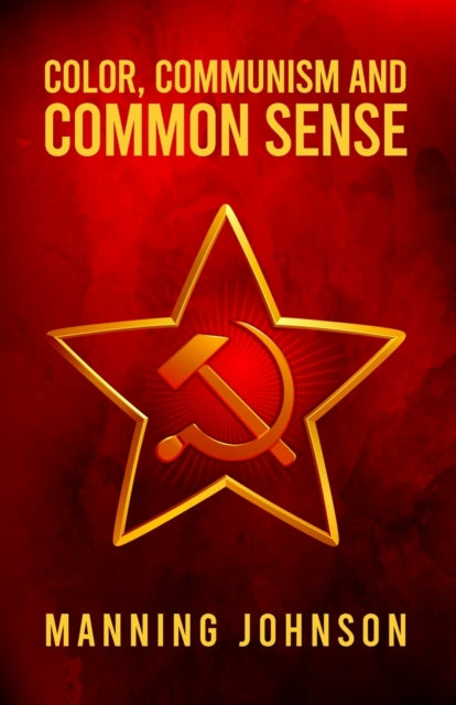 Color, Communism And Common Sense Paperb By Johnson , Manning